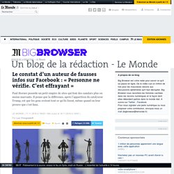 Le constat d’un auteur de fausses infos sur Facebook : « Personne ne vérifie. C’est effrayant »