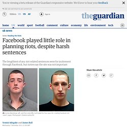 Facebook played little role in planning riots, despite harsh sentences