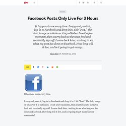 Facebook Posts Only Live For 3 Hours