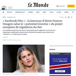 « Facebook Files » : la lanceuse d’alerte Frances Haugen salue le « potentiel énorme » du projet européen de régulation du Net