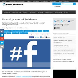Facebook, premier média de France