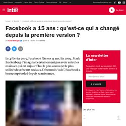 Facebook a 15 ans : qu’est-ce qui a changé depuis la première version ?