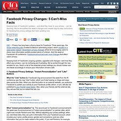 Facebook Privacy Changes: 5 Can't-Miss Facts - CIO.com - Busines