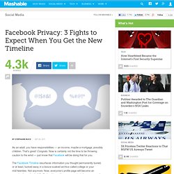 Facebook Privacy: 3 Fights to Expect When You Get the New Timeline