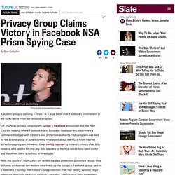 Europe v Facebook privacy group claims victory in NSA Prism spying case.