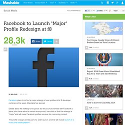 Facebook to Launch "Major" Profile Redesign at f8