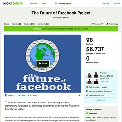 The Future of Facebook Project by Venessa Miemis