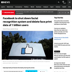 Facebook to shut down facial recognition system and delete face print data of 1 billion users
