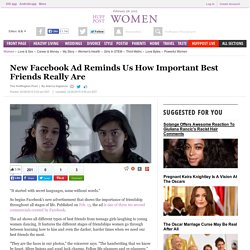New Facebook Ad Reminds Us How Important Best Friends Really Are