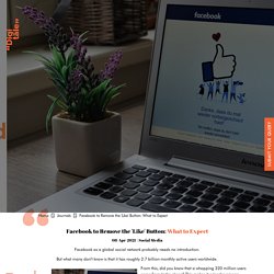 Facebook to Remove the 'Like' Button: What to Expect