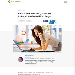 6 Facebook Reporting Tools for In-Depth Analysis of Fan Pages