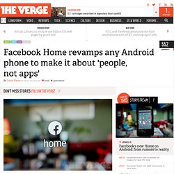 Facebook Home revamps any Android phone to make it about 'people, not apps'