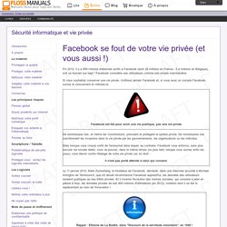 Facebook-Se-Fout-De-Votre-Vie-Privee-Et-Vous-Aussi / Sécurité informatique et vie privée