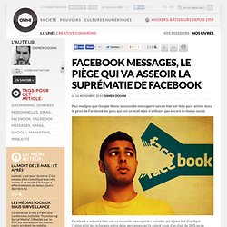 Facebook Messages, le piège qui va asseoir la suprématie de Facebook » Article » OWNI, Digital Journalism