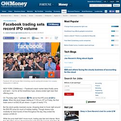 Facebook's IPO: Trading opens at $42 per share - May. 18