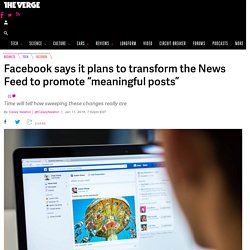 Facebook says it plans to transform the News Feed to promote “meaningful posts”