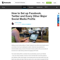 How to Set up Facebook, Twitter and Every Other Major Social Media Profile