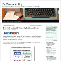 the protagonize blog » New stuff: Login with Facebook, Twitter,