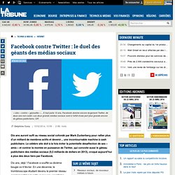 Facebook contre Twitter : le duel des géants des médias sociaux