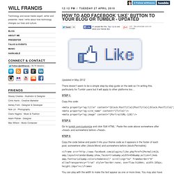 How To Add New Facebook ‘Like’ Button To Your Blog or Tumblr - WillFrancis.com