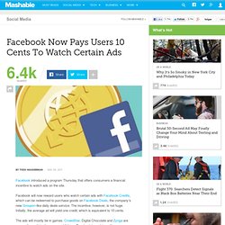 Facebook Now Pays Users 10 Cents To Watch Certain Ads