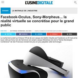 facebook-oculus-sony-morpheus-la-realite-virtuelle-se-concretise-pour-le-grand-public