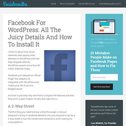 Facebook For Wordpress: All The Juicy Details And How To Install It
