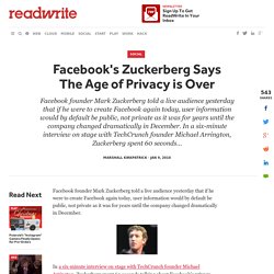 Facebook's Zuckerberg Says The Age of Privacy is Over