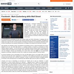 Facebook : Mark Zuckerberg défie Wall Street