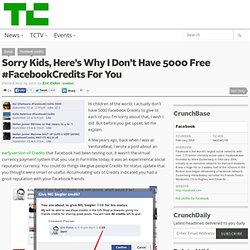 Sorry Kids, Here’s Why I Don’t Have 5000 Free #FacebookCredits For You
