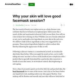 Why your skin will love good facemask session?