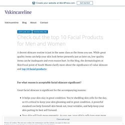 Check out the top 10 Facial Products for Men and Women – Vskincareline