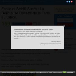 Facile et SANS Sucre : La Délicieuse Recette de la Tarte au Citron.