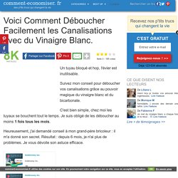 Voici Comment Déboucher Facilement les Canalisations avec du Vinaigre Blanc.