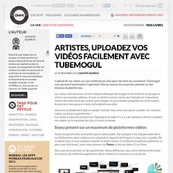 Artistes, uploadez vos vidéos facilement avec Tubemogul » Article » OWNImusic, Réflexion, initiative, pratiques