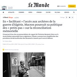 En « facilitant » l’accès aux archives de la guerre d’Algérie, Macron poursuit sa politique des « petits pas » sur la réconciliation mémorielle