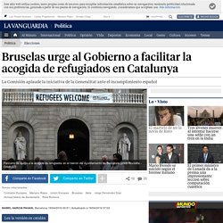 Bruselas urge al Gobierno a facilitar la acogida de refugiados en Catalunya