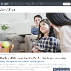 How to facilitate remote learning: Part 3 — Peer-to-peer interaction