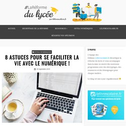 8 ASTUCES POUR SE FACILITER LA VIE AVEC LE NUMÉRIQUE