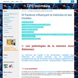 III Facteurs influençant la mémoire et ses troubles