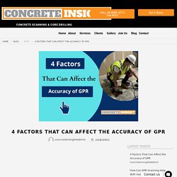 4 Factors That Can Affect the Accuracy of GPR - Concrete Insight LLC