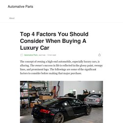 Top 4 Factors You Should Consider When Buying A Luxury Car
