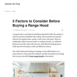 5 Factors to Consider Before Buying a Range Hood