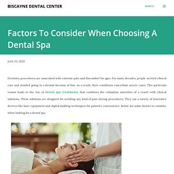 Factors To Consider When Choosing A Dental Spa