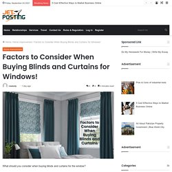 Important Factors to Consider When Buying Blinds and Curtains