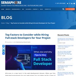 Top Factors to Consider while Hiring Full-stack Developers for Your Project