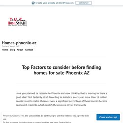Top Factors to consider before finding homes for sale Phoenix AZ