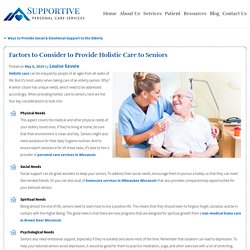 Factors to Consider to Provide Holistic Care to Seniors