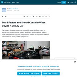 Top 4 Factors You Should Consider When Buying A Luxury Car: ext_5818126 — LiveJournal