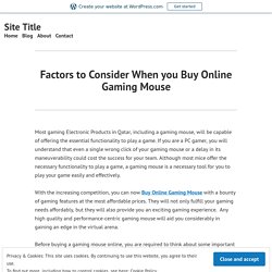 Factors to Consider When you Buy Online Gaming Mouse – Site Title